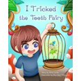 thumbnail image 1 of I Tricked the Tooth Fairy, (Paperback), 1 of 1