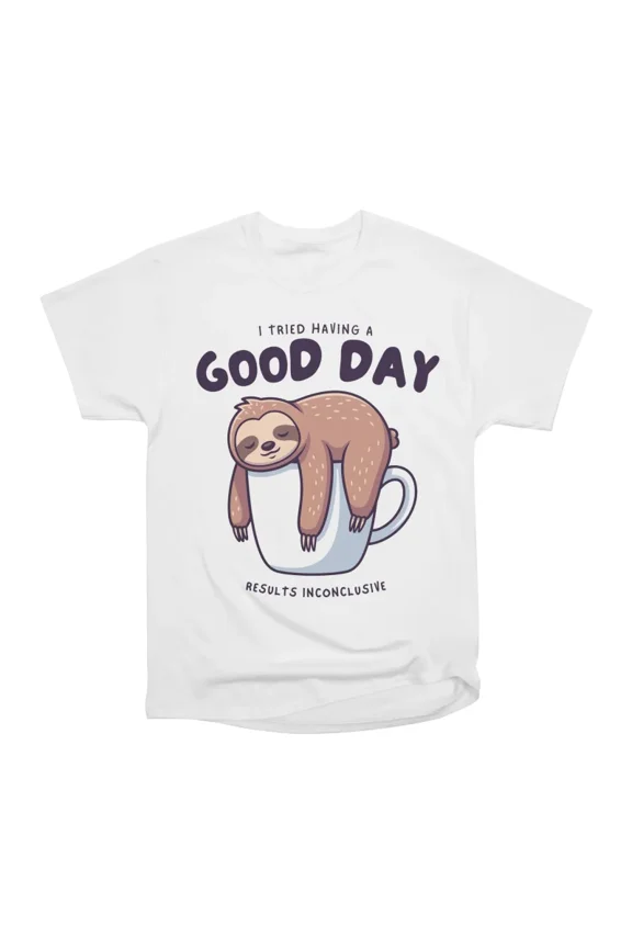 I Tried Having a Good Day T-Shirt Tee Gift For Him Merch For Her Apparel For Friend
