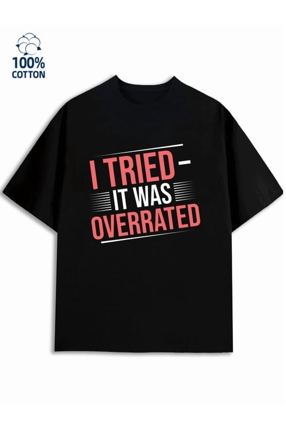 "I Tried It" Tee for men funny humor 180G 100% Cotton black funny humor y2k Classic Unisex Shirt Short Sleeve tshirts Funny Unisex Shirt Short Sleeve tshirts