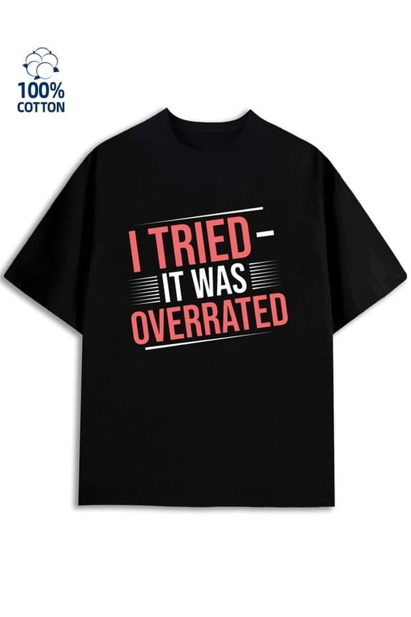 "I Tried It" Tee men's funny humor 180G Cotton black sixty years old y2k Unique Design Unisex Shirt Cotton tshirts Vintage Unisex Shirt Cotton tshirts Retro Un