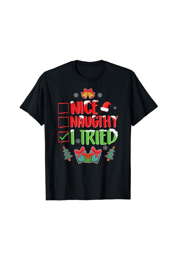 I Tried Nice Or Naughty Shirt, Christmas Party Gift T-Shirt