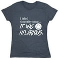 thumbnail image 1 of I Tried Sincerity Once Sarcastic Humor Novelty Funny Women's Casual Tees, 1 of 3