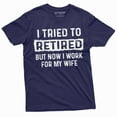 thumbnail image 1 of I Tried To Retire But Now I Work For My Wife Funny Retirement Tee Shirt For Him (4X-Large Navy Blue), 1 of 5