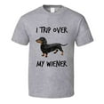 thumbnail image 1 of I Trip Over My Wiener Funny T-shirt Novelty Dachshund Dog Gift Fashion Tee New, 1 of 1