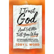 I Trust God And Let Me Tell You Why, Paperback