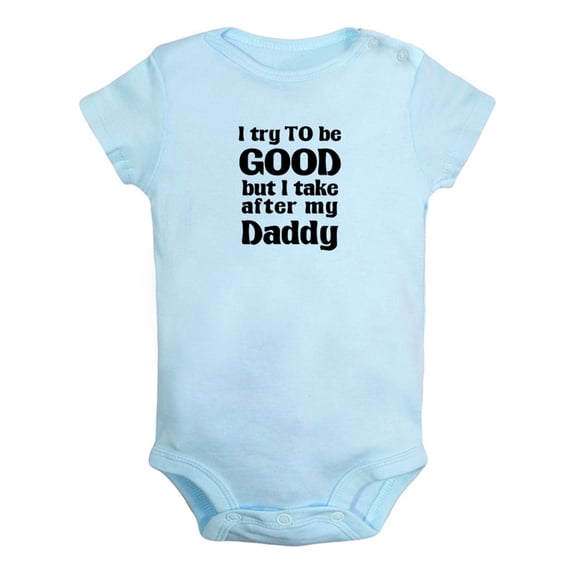 I Try to Be Good Take After my Daddy Funny Rompers For Babies, Newborn Baby Unisex Bodysuits, Infant Jumpsuits, Toddler 0-24 Months Kids One-Piece Oufits (Blue, 0-6 Months)