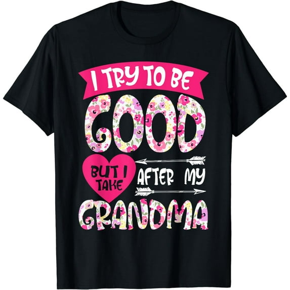 I Try To Be Good But I Take After My Grandma Kids T Shirt