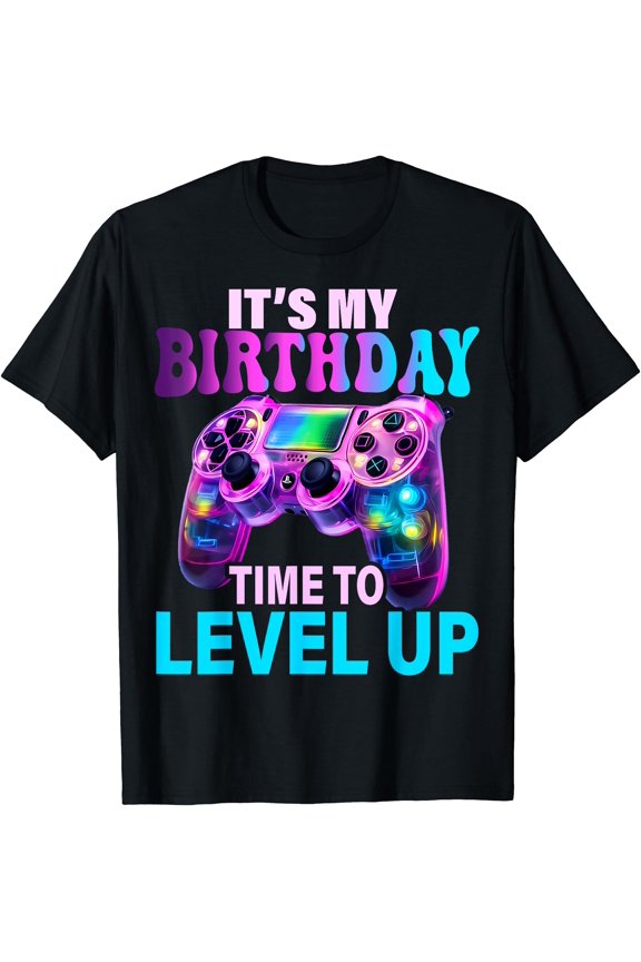 I'Ts My Birthday Time To Level Up Video Game Boy Girl B-Day T-Shirt