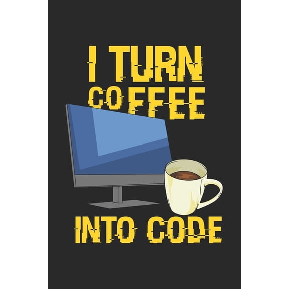 I Turn Coffee Into Code: 120 Pages I 6x9 I Karo (Paperback)