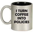 thumbnail image 1 of I Turn Coffee Into Policies Insurance Agent Gift Funny Ceramic Coffee Mug Tea Cup (11oz Silver), 1 of 1