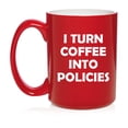 thumbnail image 1 of I Turn Coffee Into Policies Insurance Agent Gift Funny Ceramic Coffee Mug Tea Cup (15oz Red), 1 of 1