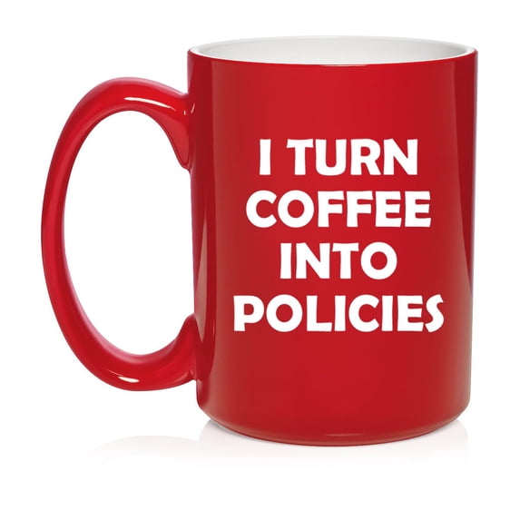 I Turn Coffee Into Policies Insurance Agent Gift Funny Ceramic Coffee Mug Tea Cup (15oz Red)