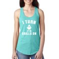 thumbnail image 1 of I Turn Grills On Pop Culture Ladies Racerback Tank Top, Tahiti Blue, Large, 1 of 3