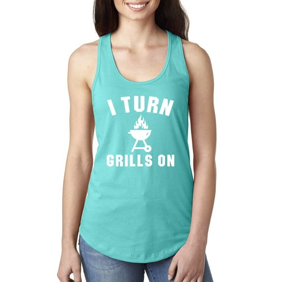 I Turn Grills On Pop Culture Ladies Racerback Tank Top, Tahiti Blue, Small