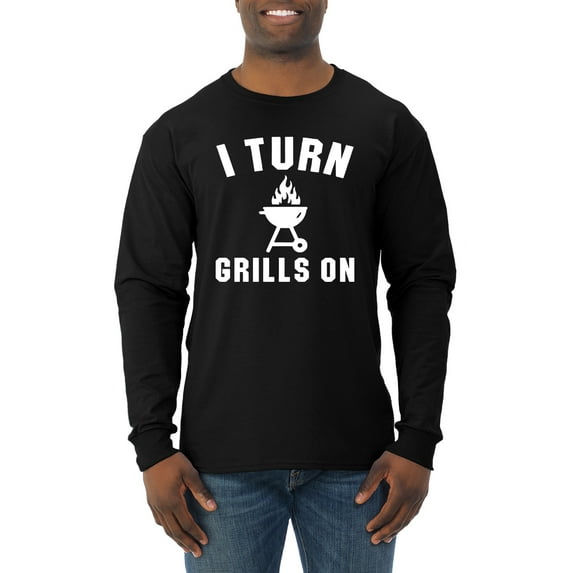 I Turn Grills On Pop Culture Mens Long Sleeve Shirt, Black, Small
