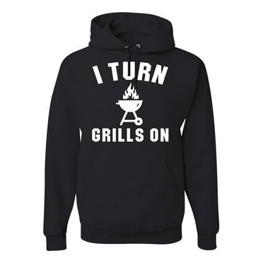 I Turn Grills On Pop Culture Unisex Graphic Hoodie Sweatshirt, Black, Small