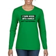 thumbnail image 1 of I Turn Woods Into Things Superpower Woodworker Pop Culture Womens Graphic Long Sleeve T-Shirt, Kelly, 2XL, 1 of 3