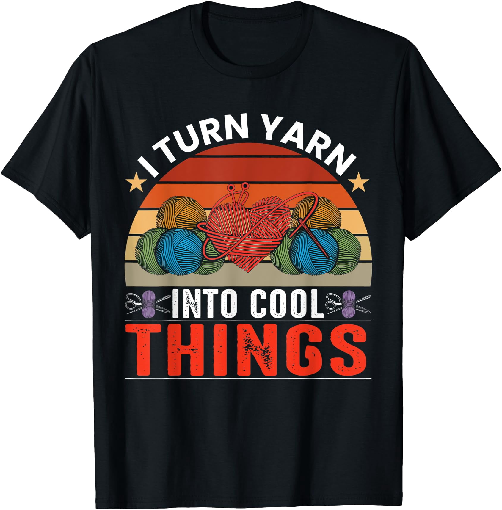 I Turn Yarn Into Cool Things T-Shirt - Walmart.com
