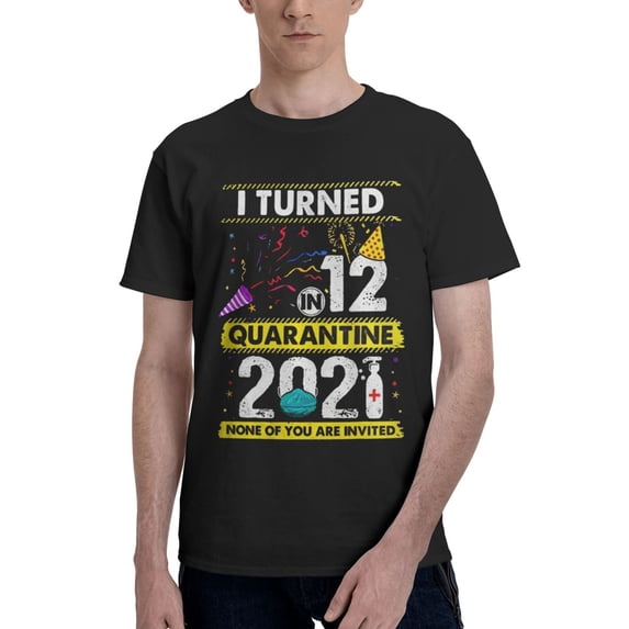 I Turned 12 In Quarantine 2021 12 Years Old Men'S Basic Short Sleeve T-Shirt Black X-Large