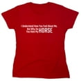 thumbnail image 1 of I Understand How You Feel About Me. But Why Do You Hate My Horse Sarcastic Humor Novelty Funny Women's Casual Tees, 1 of 3