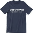 thumbnail image 1 of I Understand I Just Dont Care Funny Sarcastic Gift Sarcasm Men's T-Shirt, 1 of 4