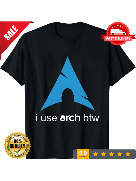 I Use Arch Btw Linux Size S to 5XL Made in the USA T-Shirt, ULTRA LIMITED-TH83867