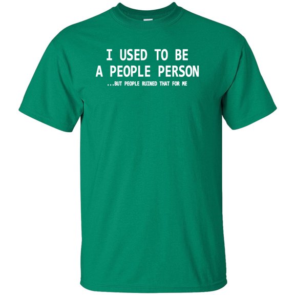 I Used To Be A People Person But People Ruined That For Me Adult T-Shirt