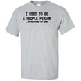 thumbnail image 1 of I Used To Be A People Person But People Ruined That For Me Adult T-Shirt, 1 of 1
