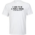 thumbnail image 1 of I Used To Be A People Person But People Ruined That For Me Adult T-Shirt, 1 of 1