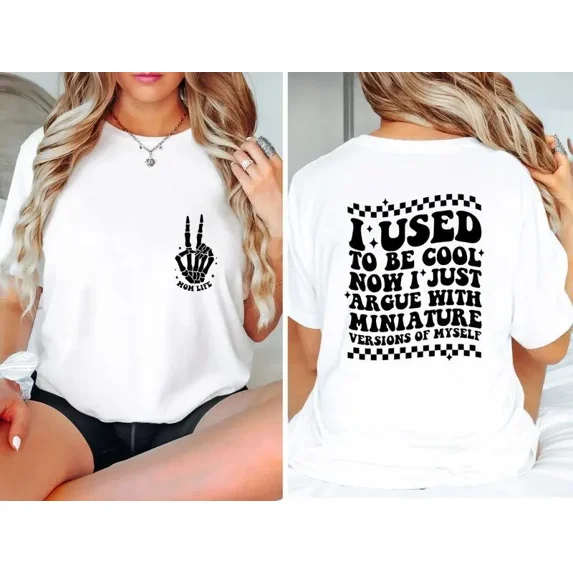I Used To Be Cool Shirt Mom Life Shirt Funny Quotes Skeleton Hands Shirts