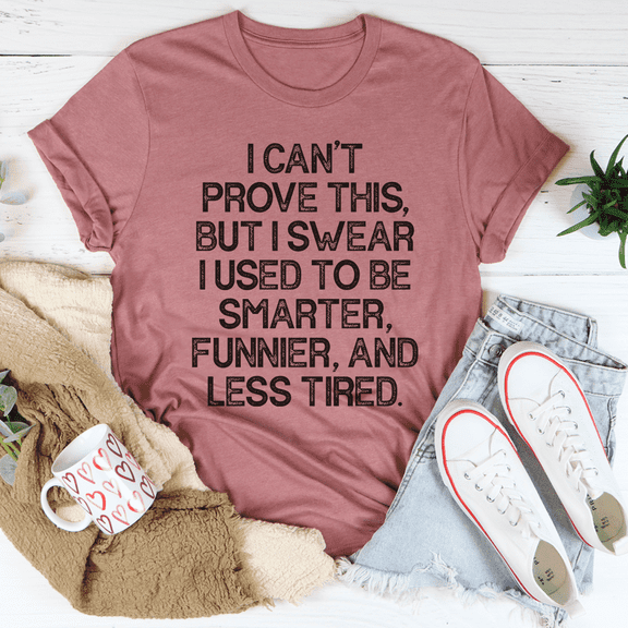 I Used To Be Smarter Funnier And Less Tired Tee Mauve S Peachy Sunday T-Shirt