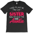 thumbnail image 1 of I Used To Just Be The Cool Sister Now I’m Also The Cool Auntie - Makes a Great Gift G14271 Unisex T-Shirt, Up to Size 5XL, 1 of 2