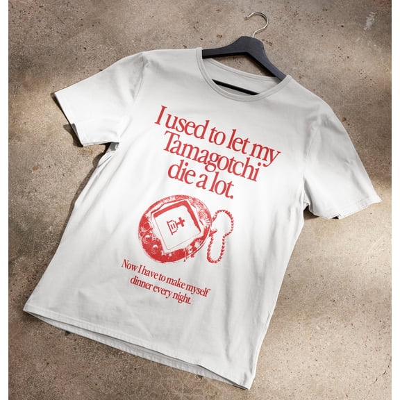 I Used To Let My Tamagotchi Die A Lot T-Shirt