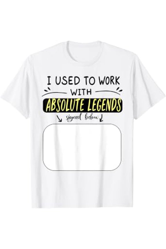 I Used To Work With Absolute Legends Coworker Farewell Graphic T-Shirt, Size S-5XL