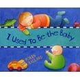 thumbnail image 1 of I Used to Be the Baby, (Hardcover), 1 of 1