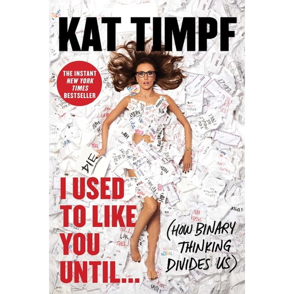 I Used to Like You Until...: (How Binary Thinking Divides Us), (Paperback)