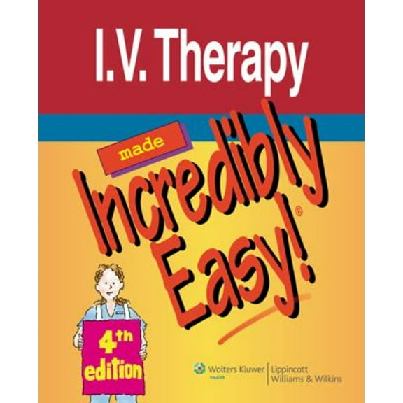 Pre-Owned I.V. Therapy Made Incredibly Easy! (Paperback) 1605471984 9781605471983