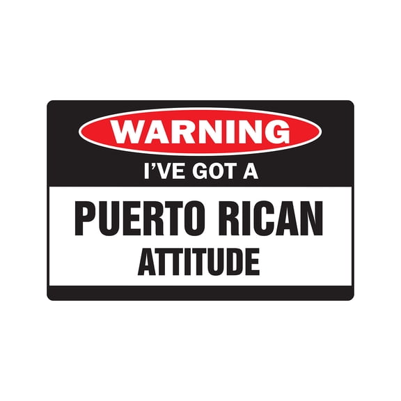 I'VE GOT A PUERTO RICAN ATTITUDE Warning Aluminum Sign Puerto Rico vacation | Indoor/Outdoor | 14" Tall