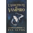 thumbnail image 1 of I Vampiri Di Emberbury: L'Assistente del Vampiro: Un Romanzo di Streghe e Vampiri (Paperback), 1 of 1