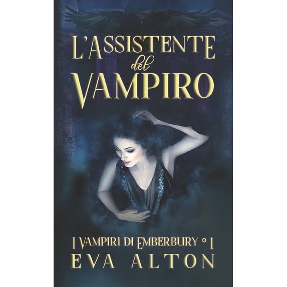 I Vampiri Di Emberbury: L'Assistente del Vampiro: Un Romanzo di Streghe e Vampiri (Paperback)