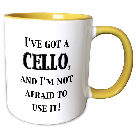 3drose, I’ve Got a Cello and I’m Not Afraid to Use It, 11oz Two-tone Yellow Mug