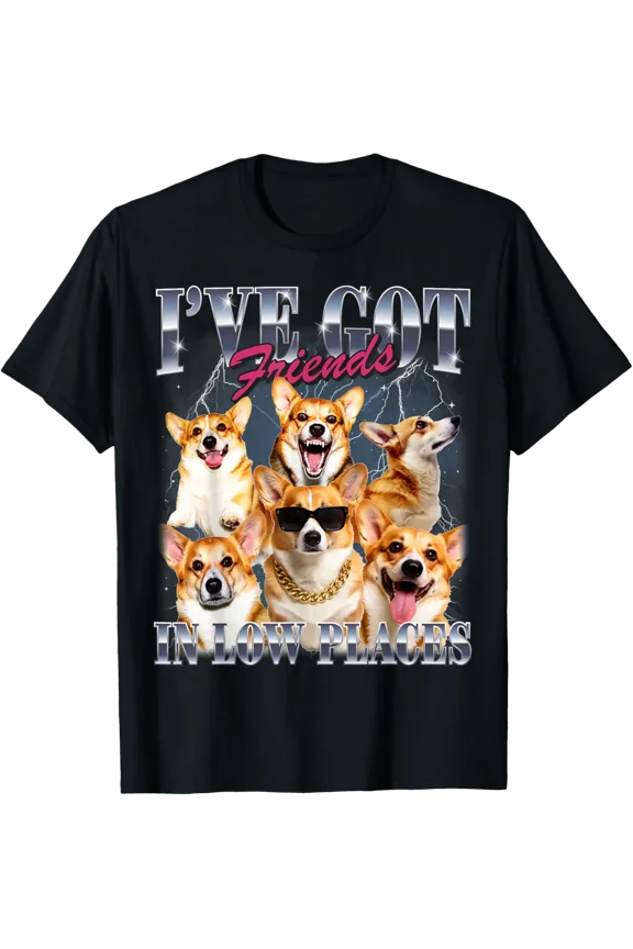 I'Ve Got Friends In Low Places Corgi 90S Style Dog Owner T-Shirt
