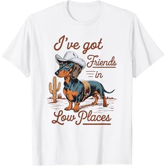 I'Ve Got Friends In Low Places Funny Dachshund Wiener Dog T-Shirt All Size S-5XL