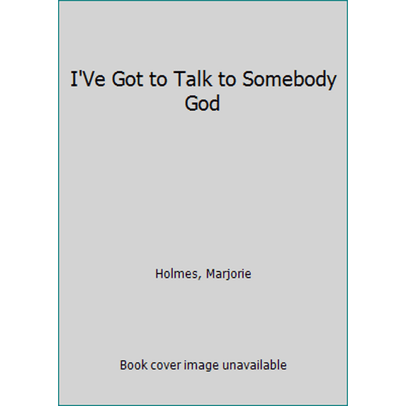 Pre-Owned I'Ve Got to Talk to Somebody God (Paperback) 0553149717 9780553149715