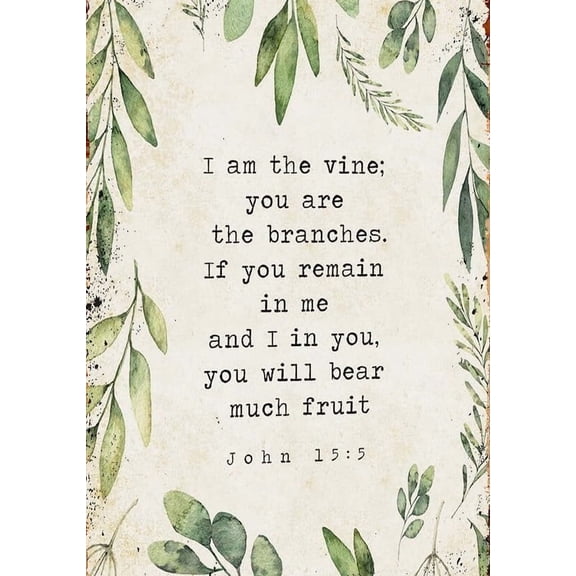 I Am The Vine and You Are The Branches John 15 5 Bible Verse Wall Decor Scripture Baptism Farmhouse Christian Jesus Christ Pictures for Living Room poster