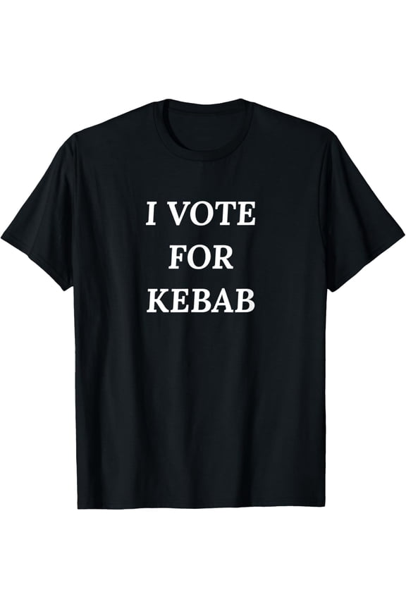 I Vote For Kebab T-Shirt