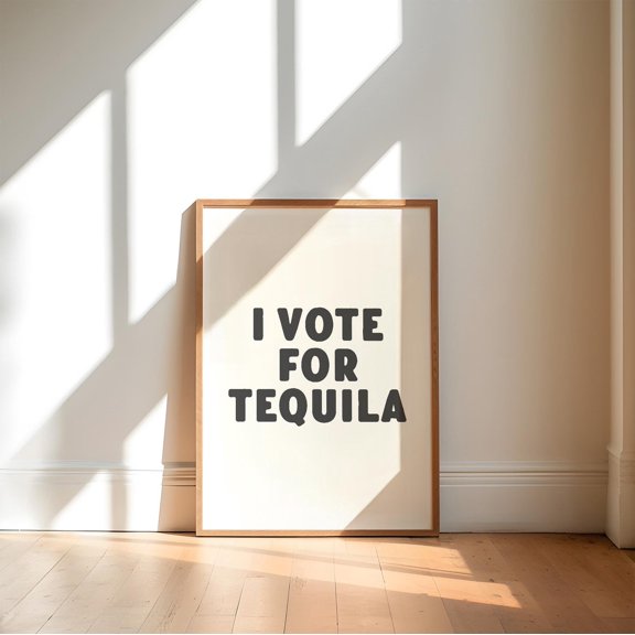 I Vote For Tequila Print: Funny Kitchen Bar Art #3663, Unframed Poster Size 12x18