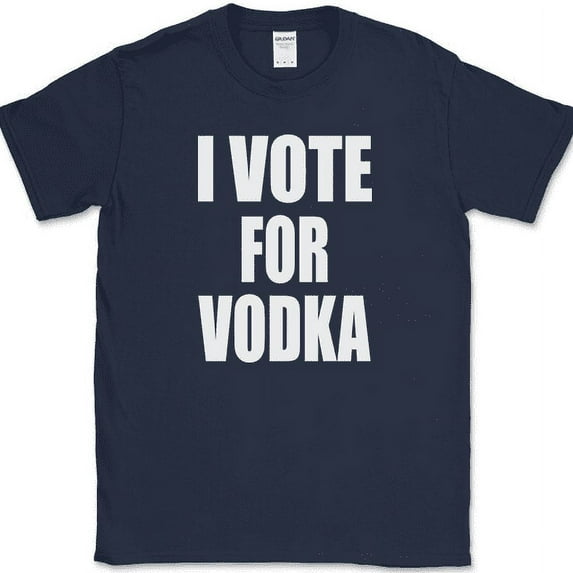 I Vote For Vodka T-Shirt Funny Election Political Drinking Liquor Bar Humor Tee - Navy, XL