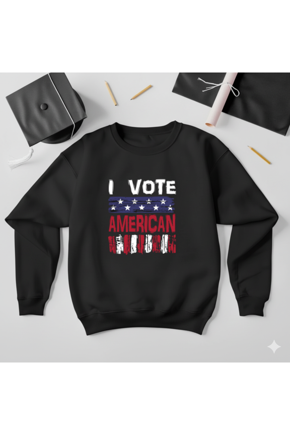 I Vote Proud Citizen Political Expression Freedom Choice Sweatshirt, up to size 5XL