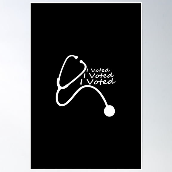 I Voted With Stethoscope Poster Wall Art, Modern Wall Decor, 8x12 UNFRAMED